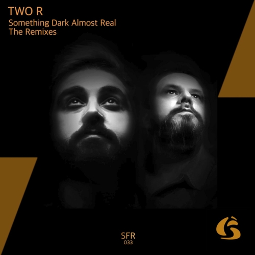 Two R - Two R, Something Dark Almost Real, the Remixes [SFR033]